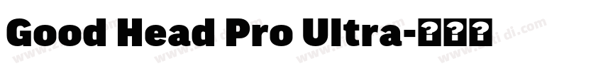 Good Head Pro Ultra字体转换 Good Head Pro Ultra字体转换